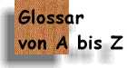 Glossar von A bis Z