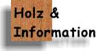 Holz und Informationen